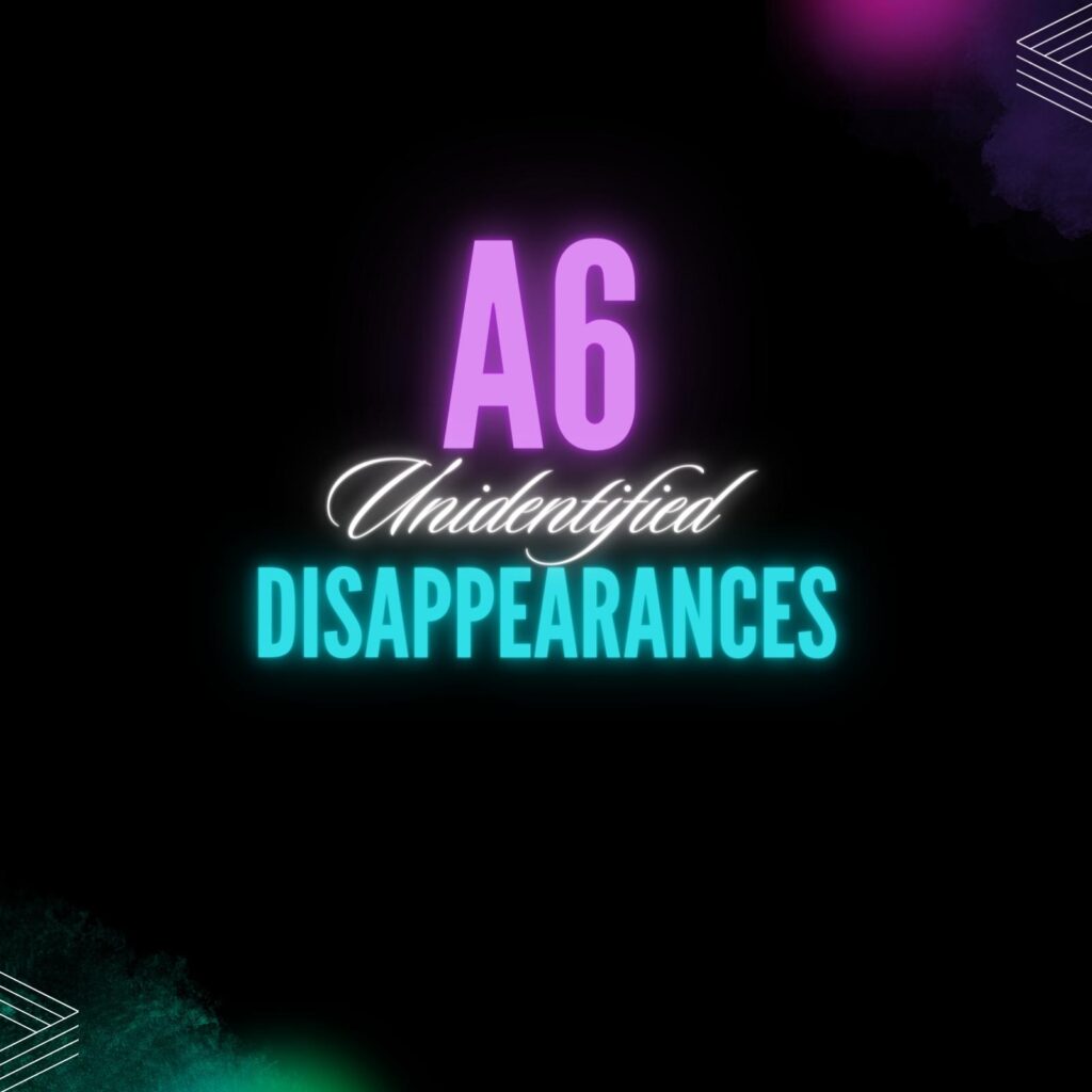 A6 disappearances